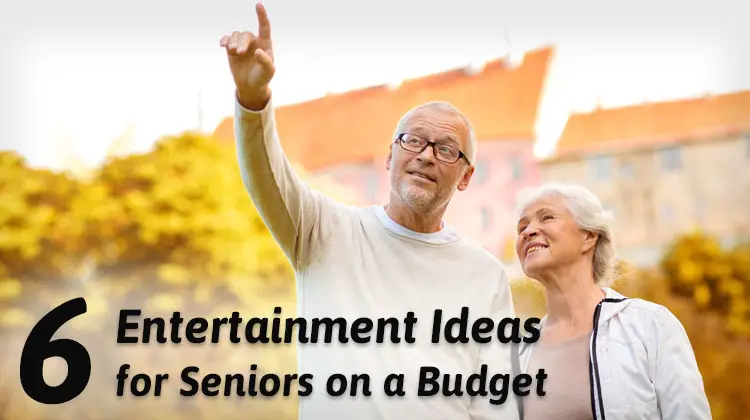 6 Great Entertainment Ideas for Seniors on a Budget