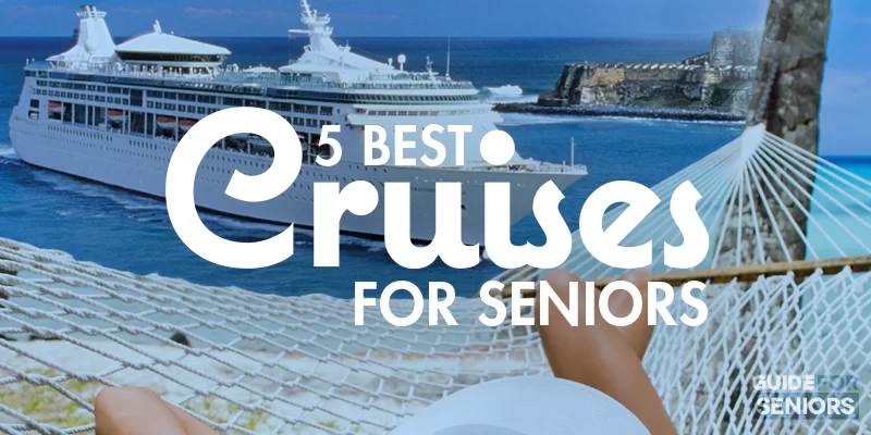 5 Best Cruises for Seniors