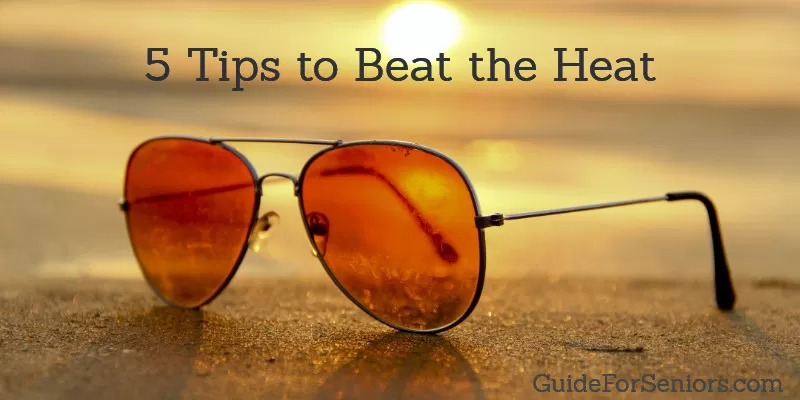 Five Tips to Beat the Heat