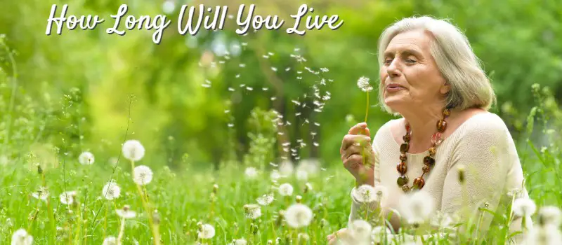 Longevity – How Long Will I Live
